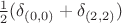 $\frac12(\delta_{(0,0)}+\delta_{(2,2)})$