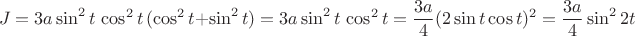 $$J=3a \sin^2 t \, \cos^2 t \, (\cos^2 t + \sin^2 t) = 3a \sin^2 t \, \cos^2 t = \frac {3a} 4 (2\sin t\cos t)^2 =\frac {3a} 4 \sin^2 2t$$