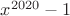 $x^{2020}-1$