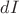 $dI$