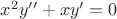 $x^2y''+xy'=0$