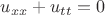 $u_{xx} + u_{tt}= 0$