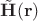 $\tilde{\mathbf H}(\mathbf r)$