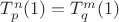 $T_p^n(1)=T_q^m(1)$