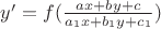 $y'=f(\frac {ax+by+c} {a_1x+b_1y+c_1})$