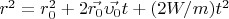 $r^2=r_0^2+2\vec{r_0}\vec{\upsilon_0}t+(2W/m)t^2$