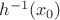 $h^{-1}(x_0)$
