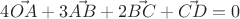 $4 \vec{OA} + 3 \vec{AB} + 2 \vec{BC} + \vec{CD} = 0$