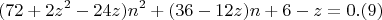 $$(72+2z^2-24z)n^2+(36-12z)n+ 6-z =0 .(9)$$