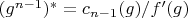 $(g^{n-1})^*=c_{n-1}(g)/f'(g)$