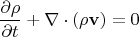 $$\frac{\partial\rho}{\partial t}+ \nabla\cdot (\rho\mathbf{v})=0 $$