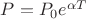 $P=P_0 e^{\alpha T}$