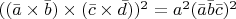 $((\bar{a}\times \bar{b})\times(\bar{c}\times \bar{d}) )^2=a^2(\bar{a}\bar{b}\bar{c})^2$