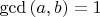 $\gcd{(a,b)}=1$