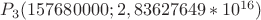 $P_3(157680000; 2,83627649*10^{16})$