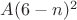 $A (6-n)^2$