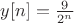 $y[n]=\frac{9}{2^n}$