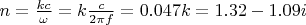 $n = \frac{kc}{\omega} = k \frac{c}{2\pi f} = 0.047k = 1.32 - 1.09i$