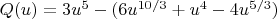 $Q(u) = 3u^5 - (6u^{10/3} + u^4 - 4u^{5/3})$