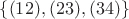 $\{(12), (23), (34)\}$ $\{(12), (23), (34)\}$
