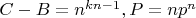 $C-B=n^{kn-1}, P=np^n$