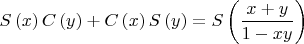 $$S\left( x \right)C\left( y \right) + C\left( x \right)S\left( y 
\right) = S\left( {\frac{{x + y}}{{1 - xy}}} \right)
$