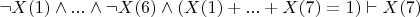 $\neg X(1) \wedge ... \wedge \neg X(6) \wedge (X(1)+...+ X(7)=1) \vdash X(7)$
