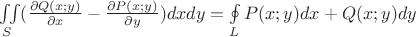 $\iint\limits_{S}(\frac{\partial Q(x;y)}{\partial x}-\frac{\partial P(x;y)}{\partial y})dxdy= \oint\limits_{L}P(x;y)dx+Q(x;y)dy$