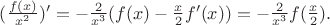 $(\frac{f(x)}{x^2})'=-\frac{2}{x^3}(f(x)-\frac{x}{2}f'(x))=-\frac{2}{x^3}f(\frac{x}{2}).$