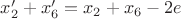 $x'_2+x'_6=x_2+x_6-2e$ $x'_2+x'_6=x_2+x_6-2e$