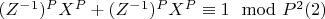 $(Z^-^1)^PX^P + (Z^-^1)^PX^P\equiv 1\mod P^2\engo(2) $