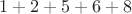 $1+2+5+6+8$