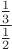 $\dfrac{\frac13}{\frac12}$