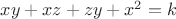 $xy+xz+zy+x^2=k$