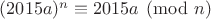 $(2015a)^n \equiv 2015a \pmod{n}$