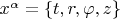 $x^\alpha   = \left\{ {t,r,\varphi ,z} \right\}$