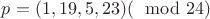 $p=(1,19,5,23) (\mod 24)$