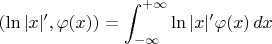 $$(\ln|x|',\varphi(x))=\int_{-\infty}^{+\infty} \ln|x|'\varphi(x)\,dx$$