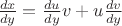 $\frac{dx}{dy}=\frac{du}{dy}v+u\frac{dv}{dy}$