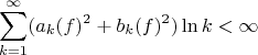 $$\sum_{k=1}^\infty (a_k(f)^2+b_k(f)^2)\ln k<\infty$$