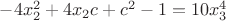 $-4x_2^2+4x_2c+c^2-1=10x_3^4$