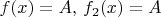 $f(x)=A,\,f_2(x)=A$