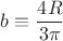 $b\equiv\dfrac{4R}{3\pi}$