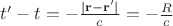 $t'-t=-\frac{|\mathbf r-\mathbf r'|}{c}=-\frac{R}{c}$