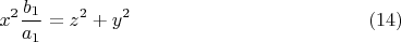 $$x^2\frac{b_1}{a_1}=z^2+y^2 \eqno (14)$$