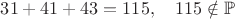$$31+41+43=115 ,\quad 115\notin\mathbb{P}$$