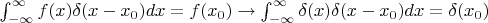 $\int_{-\infty}^{\infty} f(x)\delta(x-x_{0})dx=f(x_{0}) \rightarrow  \int_{-\infty}^{\infty} \delta(x)\delta(x-x_{0})dx=\delta(x_{0})$