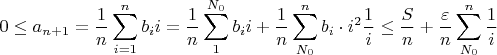 $$0\leq a_{n+1}=\frac{1}{n}\sum\limits_{i=1}^{n}b_i i = \frac{1}{n}\sum\limits_{1}^{N_0}b_i i + \frac{1}{n}\sum\limits_{N_0}^{n}b_i\cdot i^2\frac{1}{i}\leq\frac{S}{n}+\frac{\varepsilon}{n}\sum\limits_{N_0}^{n}\frac{1}{i}$$