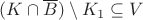 $(K \cap \overline B) \setminus K_1 \subseteq V$