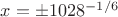 $x=\pm1028^{-1/6}$